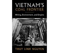 Thuy Linh Nguyen Vietnam's Coal Frontier (Copertina rigida)