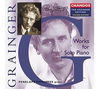 Thwaites,Penelope - Grainger: Opere Per Piano Solo Vol.16