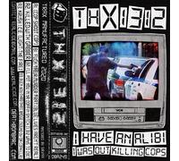 THX1312 i have an alibi i was out killing cops (Cassette)