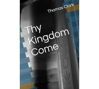 Thy Kingdom Come