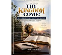 THY KINGDOM COME! COMPREHENSIVE STUDY GUIDE