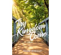 Thy Kingdom Come: Lord, Teach Me How To Pray
