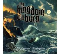 Thy Kingdom Will Burn The Loss and Redemption (CD) Album Digipak