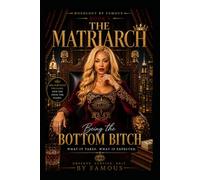 THY MATRIARCH: Being the Bottom Bitch: The Position Next to Power.