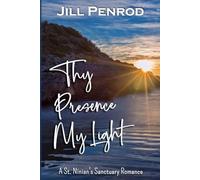 Thy Presence My Light: A Contemporary Christian Romance