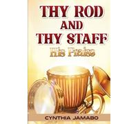 Thy Rod And Thy Staff His Praise