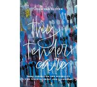 Thy Tender Care: What Caregiving and Disability Can Teach Us about the Kingdom of God
