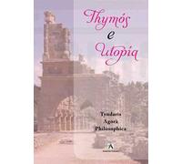 Libri Tyndaris Agora Philosophica - Thymos E Utopia. La Formazione Per La III Ed