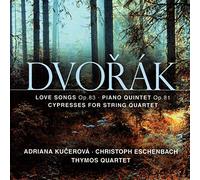 Thymos Quartet/Adriana Kucerova & Christoph Eschen - Love Songs Op. 83/Piano Quintet In A Majo