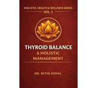 THYROID BALANCE & HOLISTIC MANAGEMENT: A Complete Integrative Guide for Hypothyroidism & Hashimoto's Thyroiditis: 3