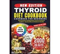 Thyroid diet cookbook for beginners: Quick and Delicious Healing Recipes to Reverse Autoimmune Conditions , Hypothyroidism and Hashimoto's Naturally