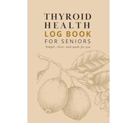 Thyroid Health Log Book for Seniors: 90-Day Symptom & Metabolic Tracker with Weekly Trend Analysis