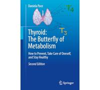 Daniela Pace Thyroid: The Butterfly of Metabolism (Tascabile)