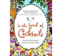 Ti Adelaide Martin Lally Brennan In the Land of Cocktails (Copertina rigida)