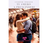 Ti amerò a prescindere
