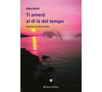 Ti amerò al di là del tempo