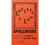 Ti amerò di un amore nuovo. Lettere a Lou