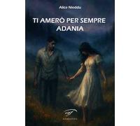 Ti amerò per sempre Adania