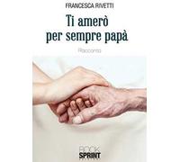 Ti amerò per sempre papà