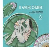 Ti amerò sempre. Ediz. illustrata