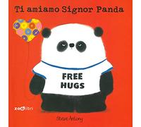 Ti amiamo signor Panda. Ediz. a colori