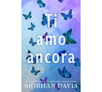 Ti amo ancora: Un romance new adult, angst e standalone
