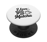 Ti amo così carino amante del tè Matcha PopSockets PopGrip Adesivo