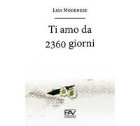 Ti amo da 2360 giorni