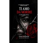 Ti amo da morire - L'ombra della violenza