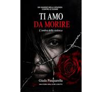 Ti amo da morire - L'ombra della violenza