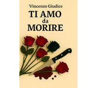 TI AMO DA MORIRE: Storie e riflessioni sul femminicidio in ITALIA