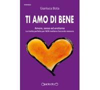 Ti amo di bene. Amore, sesso ed erotismo. La ricetta perfetta per