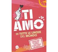 Ti amo in tutte le lingue del mondo