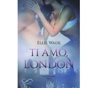Ti amo, London. Cuori imperfetti. Vol. 3