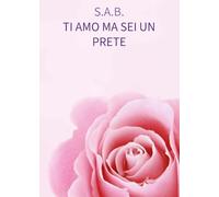 Ti amo ma sei un prete