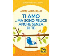 Ti amo... ma sono felice anche senza di te