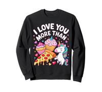 Ti amo più degli unicorni cupcakes pizza Felpa