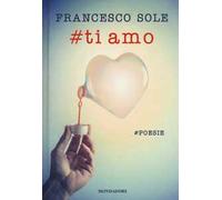 #Ti amo. #poesie