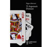 Ti aspetterò domani - [Carthago]