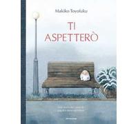 Ti aspetterò. Ediz. a colori