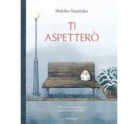 Ti aspetterò. Ediz. a colori