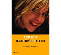 Ti aspetterò tutta la vita. Pensieri d'amore [Hardcover] [Oct 01, 2020] Toffa, N