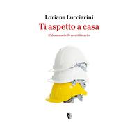 Ti aspetto a casa - Lucciarini Loriana
