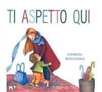 Ti aspetto qui. Ediz. a colori
