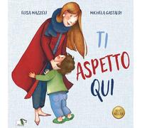 Ti aspetto qui. Ediz. a colori