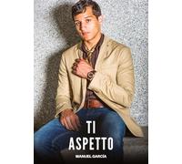 Ti Aspetto: Racconti Erotici Gay di Sesso Esplicito per Uomini Adulti
