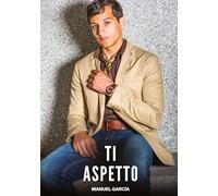 Ti Aspetto: Racconti Erotici Gay di Sesso Esplicito per Uomini Adulti