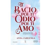 Ti bacio poi ti odio poi ti amo