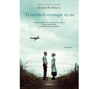 Ti cercherò ovunque tu sia - Balson Ronald H.