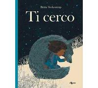 Ti cerco. Ediz. a colori